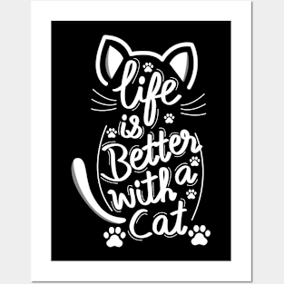 Life Is Better With A Cat White Posters and Art